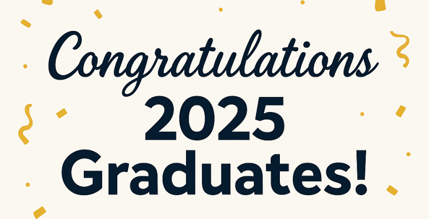 Congratulations 2025 Grads